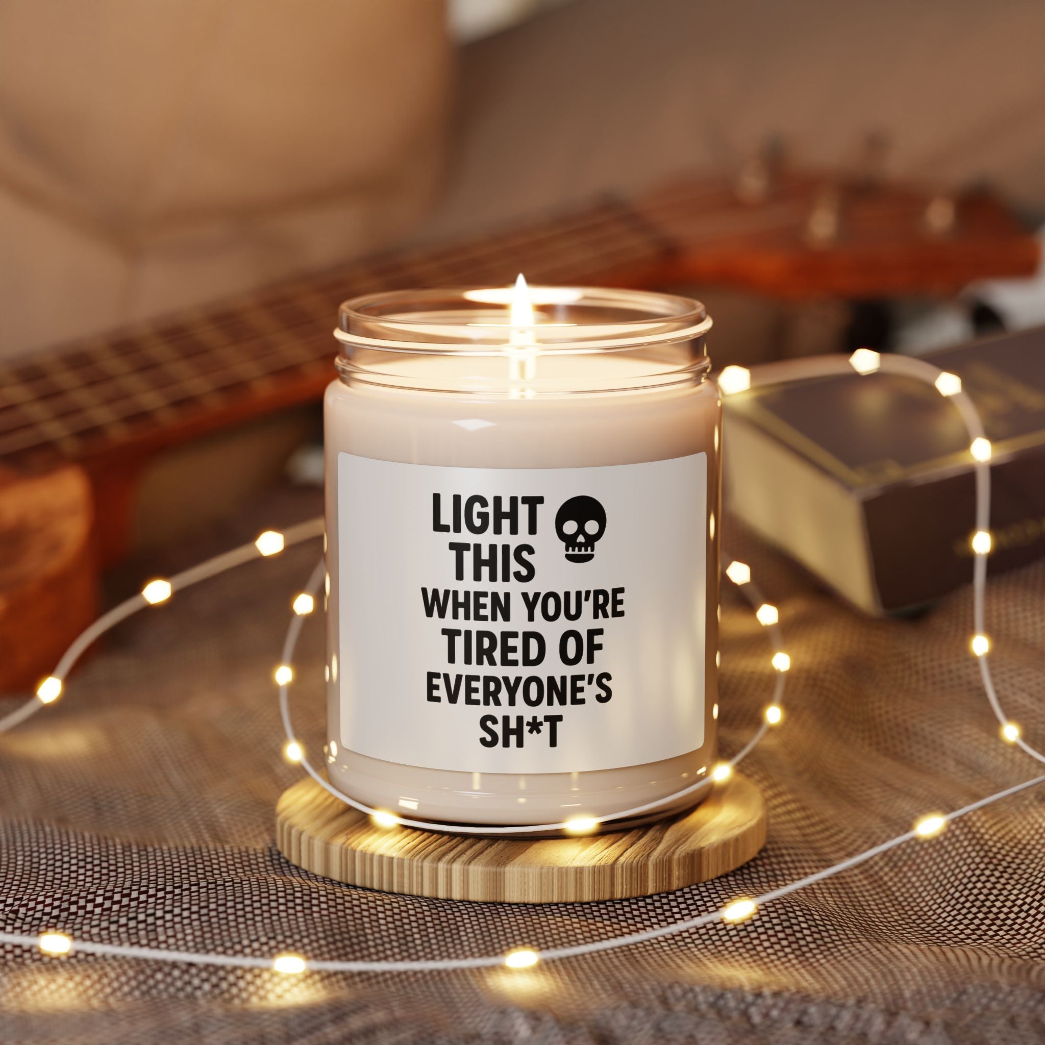 "Light This When You’re Tired of Everyone’s Sh*t" Scented Soy Candle (9oz)