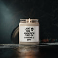 "Light This When You’re Tired of Everyone’s Sh*t" Scented Soy Candle (9oz)