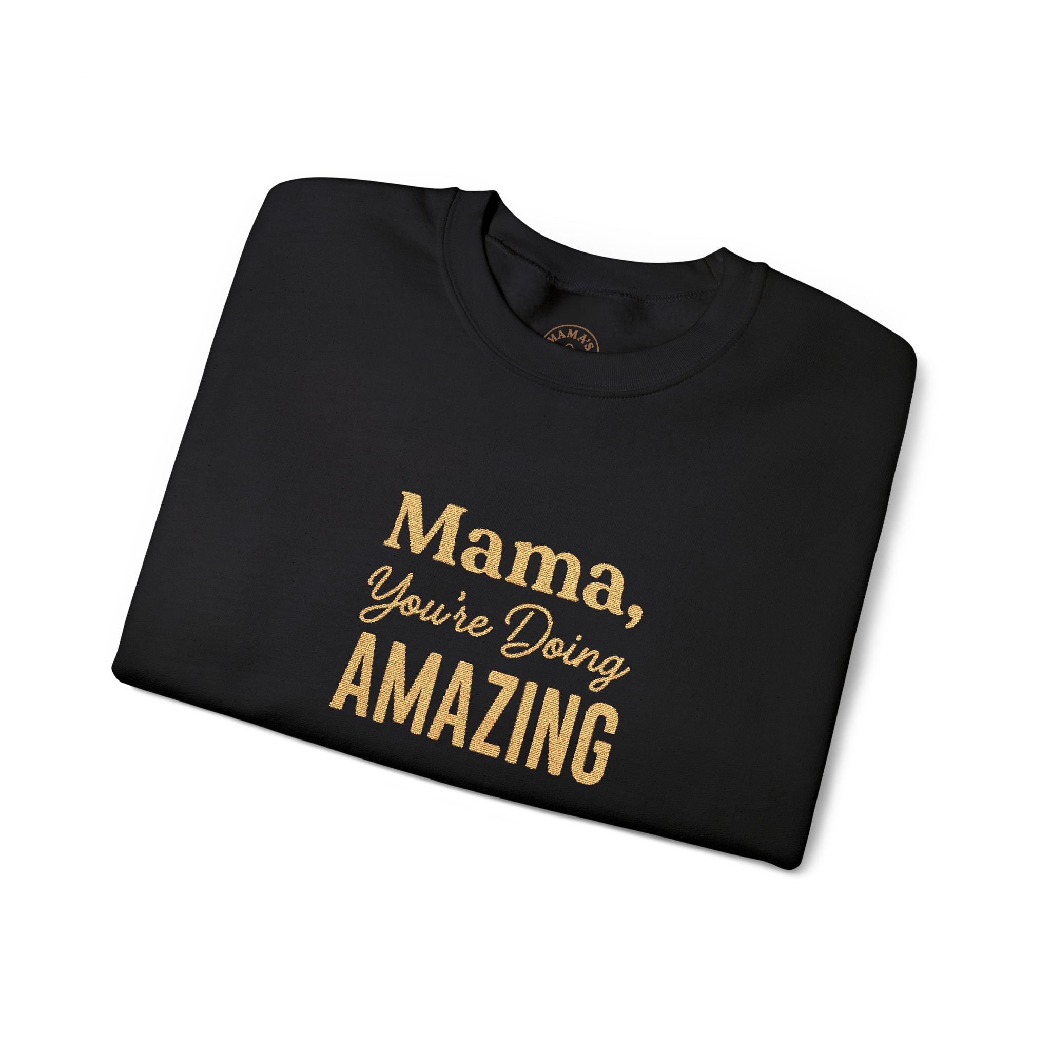 “Mama, You're Doing Amazing” Sweatshirt