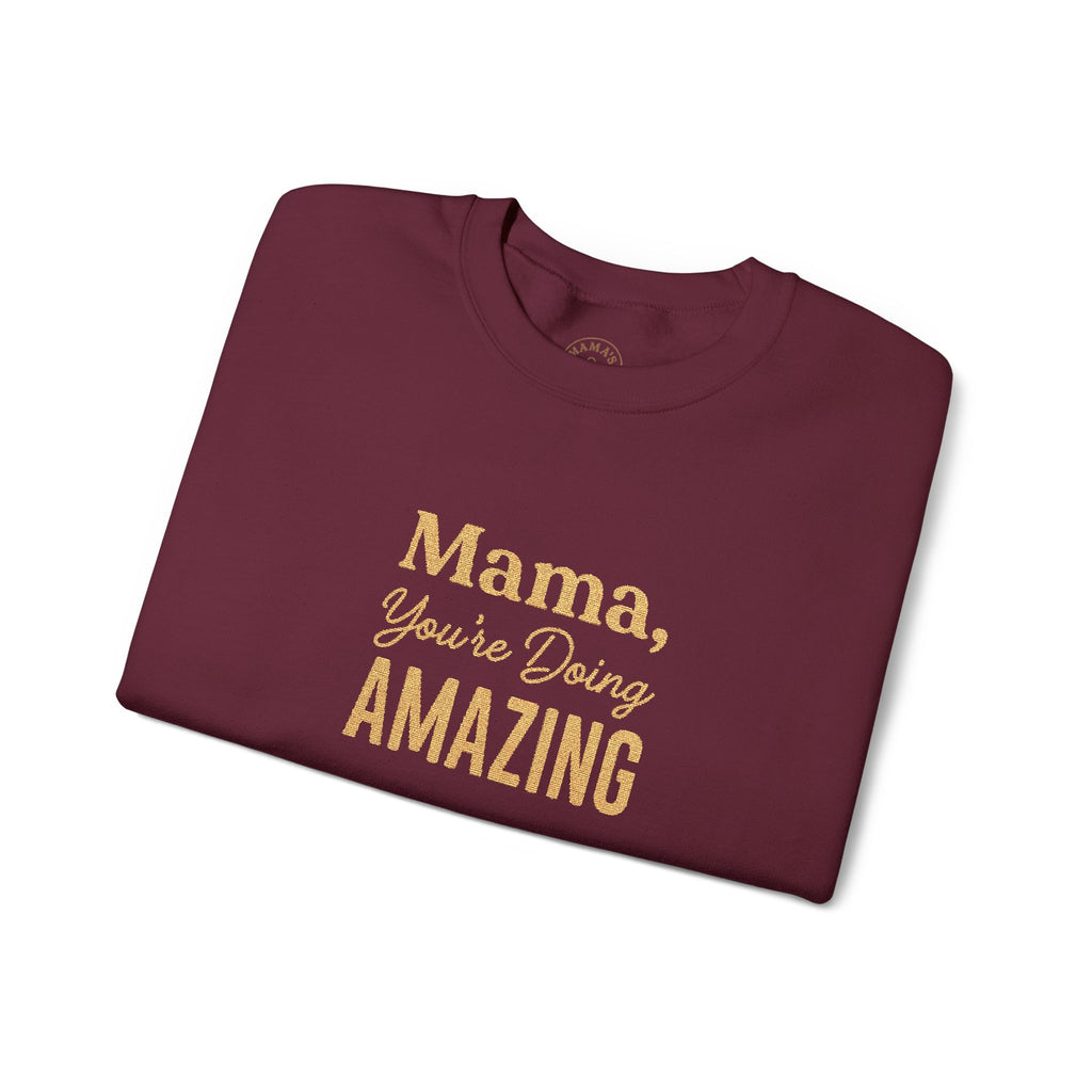 “Mama, You're Doing Amazing” Sweatshirt