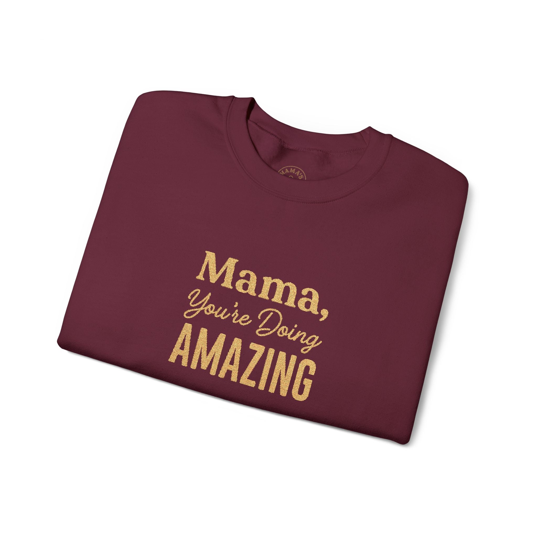 “Mama, You're Doing Amazing” Sweatshirt